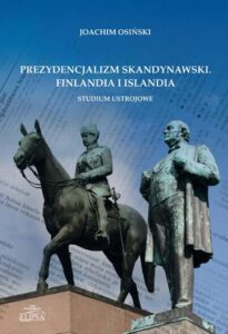 Okładka: Prezydencjalizm skandynawski. Finlandia i Islandia. Studium ustrojowe
