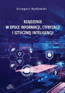 Okładka: Rządzenie w epoce informacji, cyfryzacji i sztucznej inteligencji