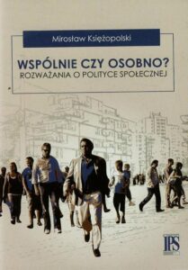 Okładka: Wspólnie czy osobno?. Rozważania o polityce społecznej