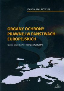 Okładka: Organy ochrony prawnej w państwach europejskich. Ujęcie systemowe i komparatystyczne