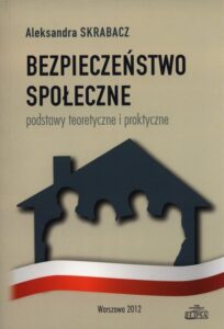 Okładka: Bezpieczeństwo społeczne. Podstawy teoretyczne i praktyczne