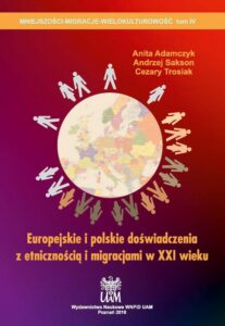Okładka: Europejskie i polskie doświadczenia z etnicznością i migracjami w XXI wieku