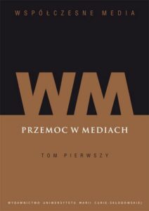 Okładka: Współczesne Media. Przemoc w mediach. Tom 1