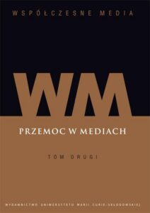 Okładka: Współczesne Media. Przemoc w mediach. Tom 2