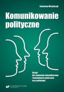 Okładka: Komunikowanie polityczne. Skrypt dla studentów dziennikarstwa i komunikacji społecznej oraz politologii