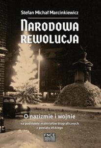 Okładka: Narodowa rewolucja. O nazizmie i wojnie na podstawie materiałów biograficznych z powiatu ełckiego