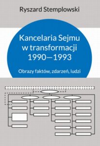 Okładka: Kancelaria Sejmu w transformacji 1990-1993. Obrazy faktów, zdarzeń, ludzi