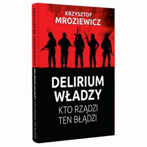 Okładka: DElierium władzy. Kto rządzi, ten błądzi
