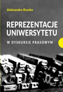 Okładka: Reprezentacje uniwersytetu w dyskursie prasowym