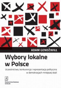 Okładka: Wybory lokalne w Polsce. Uczestnictwo, konkurencja i reprezentacja polityczna w demokracjach mniejszej skali