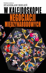Okładka: W kalejdoskopie negocjacji międzynarodowych