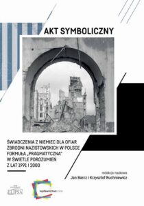 Okładka: Akt symboliczny Świadczenia z Niemiec dla ofiar zbrodni nazistowskich w Polsce. Formuła