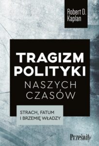 Okładka: Tragizm polityki naszych czasów. Strach, fatum i brzemię władzy