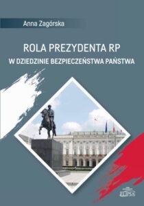 Okładka: Rola Prezydenta RP w dziedzinie bezpieczeństwa państwa
