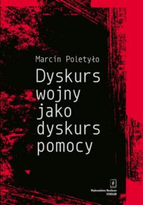 Okładka: Dyskurs wojny jako dyskurs pomocy