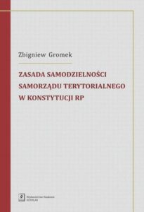 Okładka: Zasada samodzielności samorządu terytorialnego w Konstytucji RP