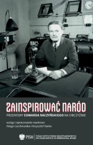 Okładka: Zainspirować naród. Przemowy Edwarda Raczyńskiego na obczyźnie 1939-1989