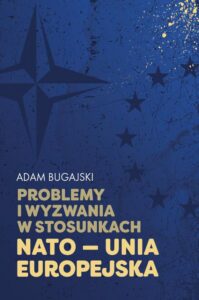 Okładka: Problemy i wyzwania w stosunkach NATO - Unia Europejska
