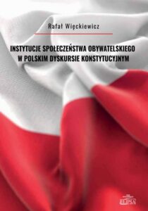Okładka: Instytucje społeczeństwa obywatelskiego w polskim dyskursie konstytucyjnym