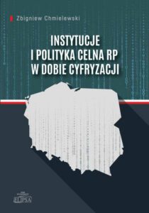 Okładka: Instytucje i polityka celna RP w dobie cyfryzacji
