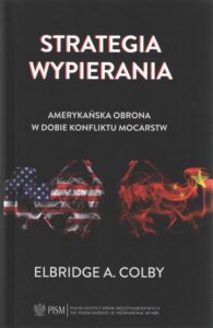 Okładka: Strategia wypierania. Amerykańska obrona w dobie konfliktu mocarstw