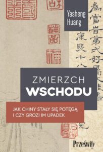 Okładka: Zmierzch Wschodu. Jak Chiny stały się potęgą i czy grozi im upadek