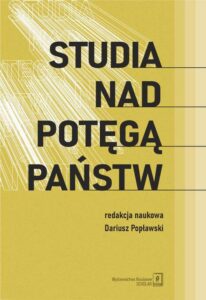 Okładka: Studia nad potęgą państw. Księga dedykowana Profesorowi Mirosławowi Sułkowi