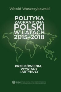 Okładka: Polityka zagraniczna Polski w latach 2015-2018. Przemówienia, wywiady i artykuły