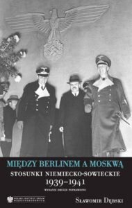Okładka: Między Berlinem a Moskwą. Stosunki niemiecko-Msowieckie 1939-1941, wydanie drugie
