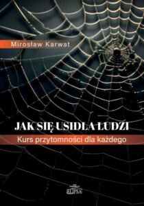 Okładka: Jak się usidla ludzi. Kurs przytomności dla każdego