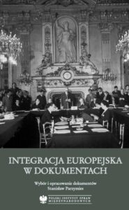 Okładka: Integracja europejska w dokumentach. Wybór i opracowanie dokumentów