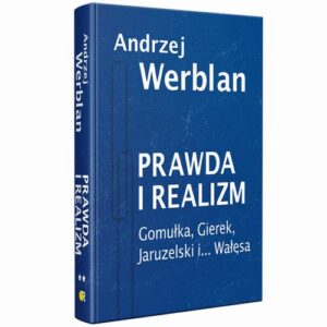 Okładka: Prawda i realizm tom II Gomułka, Gierek, Jaruzelski i... Wałęsa