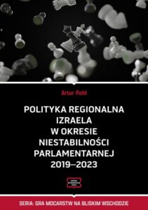 Okładka: Polityka regionalna Izraela w okresie niestabilności parlamentarnej 2019-2023