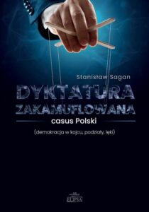 Okładka: Dyktatura zakamuflowana casus Polski (demokracja w kojcu, podziały, lęki)