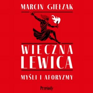 Okładka: Wieczna lewica. Myśli i aforyzmy