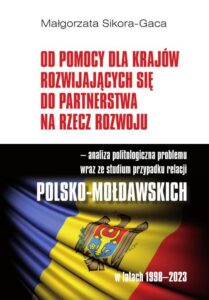 Okładka: Od pomocy dla krajów rozwijających się do partnerstwa na rzecz rozwoju – analiza politologiczna problemu wraz ze stadium przypadku relacji polsko-mołdawskich w latach 1998-2023
