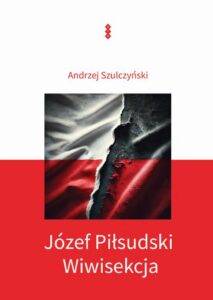 Okładka: Józef Piłsudski. Wiwisekcja