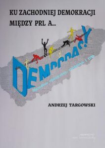 Okładka: Ku zachodniej demokracji. Między PRL a...