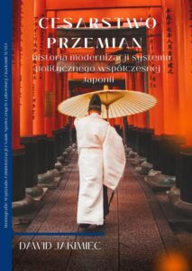 Okładka: Cesarstwo przemian – historia modernizacji systemu politycznego współczesnej Japonii