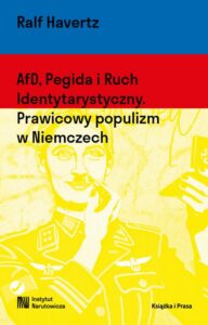 Okładka: AfD, Pegida i Ruch Identytarystyczny. Prawicowy populizm w Niemczech