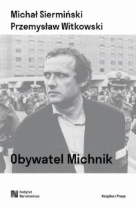 Okładka: Obywatel Michnik. Myśl polityczna Adama Michnika