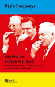 Okładka: Gdy lewica skręca w prawo. Upadek lewicy i wzrost populistycznej prawicy w postkomunistycznej Europie