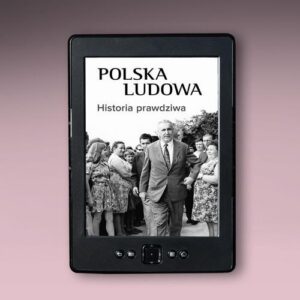 Okładka: Polska Ludowa. Historia prawdziwa