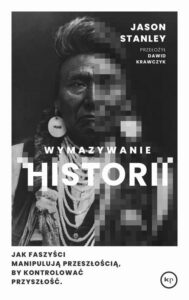 Okładka: Wymazywanie historii. Jak faszyści manipulują przeszłością, by kontrolować przyszłość