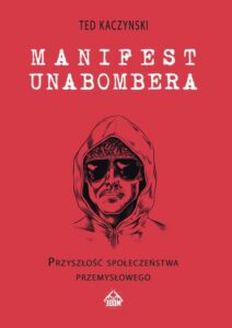Okładka: Manifest Unabombera. Przyszłość społeczeństwa przemysłowego