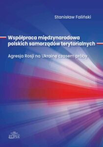 Okładka: Współpraca międzynarodowa polskich samorządów terytorialnych.. Agresja Rosji na Ukrainę czasem próby