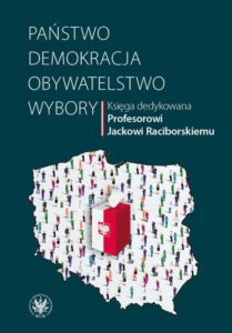 Okładka: Państwo – demokracja – obywatelstwo – wybory. Księga dedykowana Profesorowi Jackowi Raciborskiemu