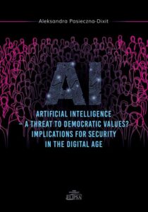 Okładka: Artyficial Intelligence - A Threat to Democtratic Values? Implications for Security in the Digital A