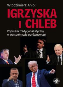 Okładka: Igrzyska i Chleb. Populizm tradycjonalistyczny w perspektywie porównawczej