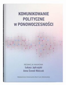 Okładka: Komunikowanie polityczne w ponowoczesności